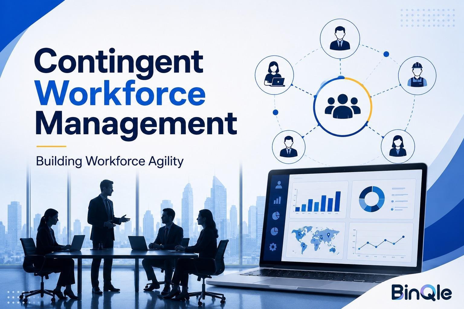 Why Enterprises Are Investing in Contingent
Workforce Management for Greater
Workforce Agility